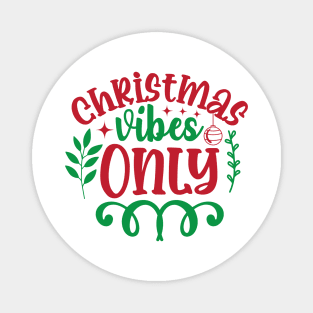 Xmas Vibes Only Magnet